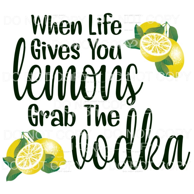 http://www.martodesigns.com/cdn/shop/products/when-life-gives-you-lemons-grab-the-vodka-sublimation-transfers-heat-transfer-644_1200x1200.jpg?v=1682443771