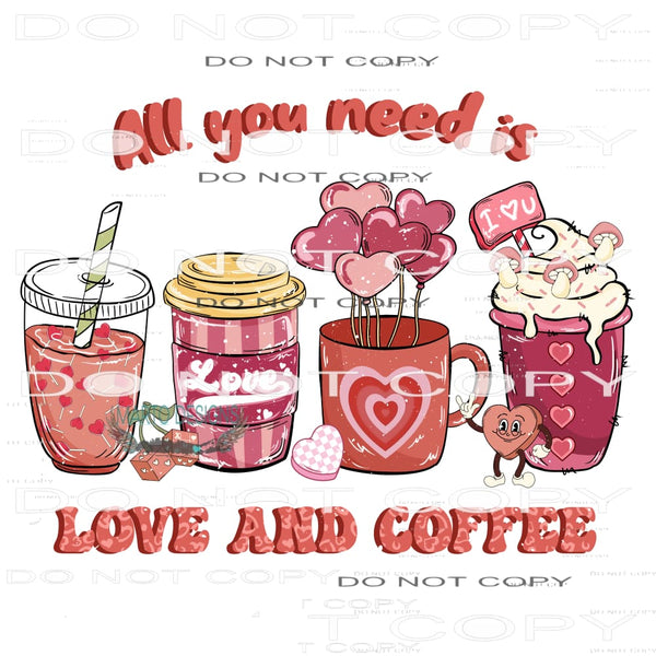 All You Need Is Love And Coffee #11347 Sublimation transfer