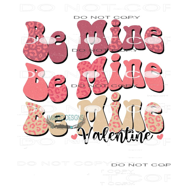 Be Mine #11303 Sublimation transfer - Heat Transfer Graphic