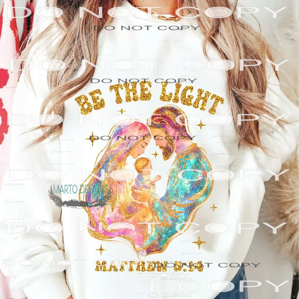 Be The Light #11187 Sublimation transfer - Heat Transfer