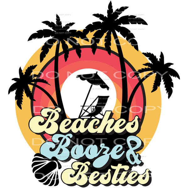 Beaches Booze And Besties #5430 Sublimation transfers - Heat