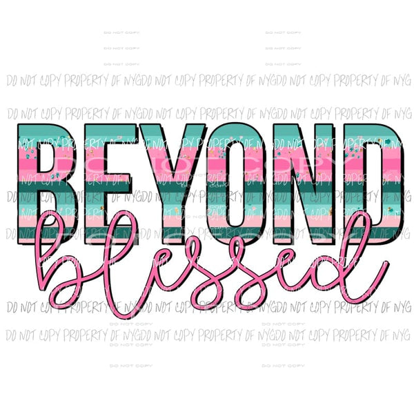 Beyond Blessed pastel serape Sublimation transfers Heat Transfer