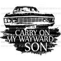 Carry on my wayward son Sublimation transfers Heat Transfer