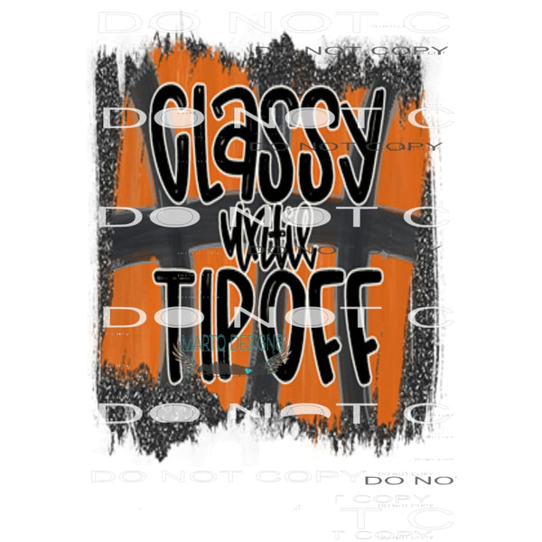 Classy Until Tipoff Basketball # 4922 Sublimation transfers