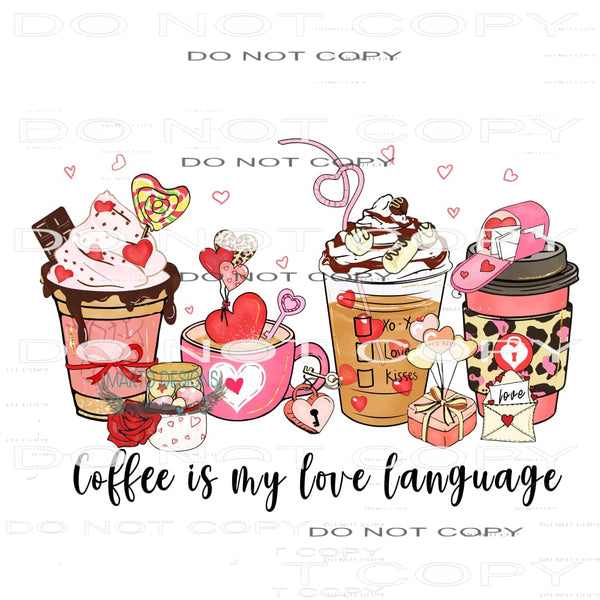 Coffee Is My Love Language #11349 Sublimation transfer