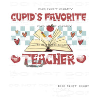 Cupid’s Favorite Teacher #11283 Sublimation transfer