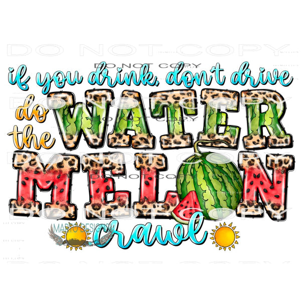 Do The Watermelon Crawl #10411 Sublimation transfers - Heat