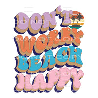 Don’t Worry Beach Happy #5434 Sublimation transfers - Heat