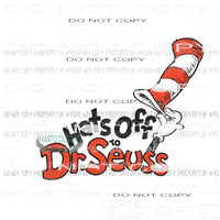 Hat Off To Dr Seuss Sublimation transfers Heat Transfer