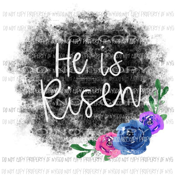 He Is Risen watercolor flowers Sublimation transfers Heat Transfer