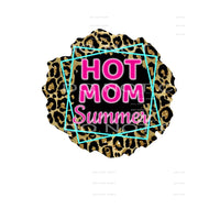 Hot mom summer # 428 Sublimation transfers - Heat Transfer