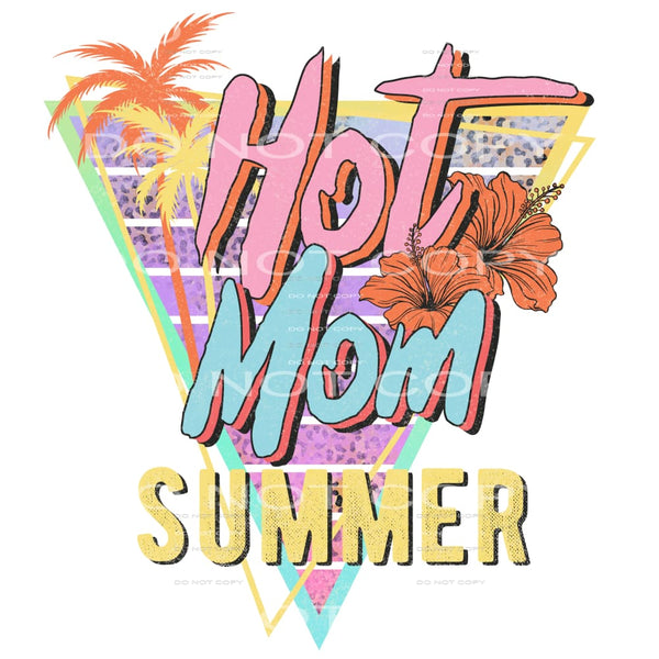 Hot mom summer # 432 Sublimation transfers - Heat Transfer