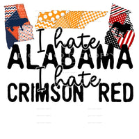 I Hate Alabama I Hate Crimson Red #5292 Sublimation