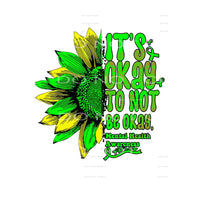 Its ok not to be ok # 9958 Sublimation transfers - Heat