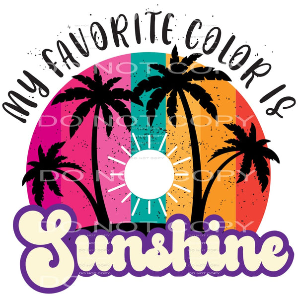 My Favourite Color Is Sunshine #5415 Sublimation transfers -