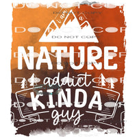 Nature Addict Kinda Guy #11042 Sublimation transfers - Heat