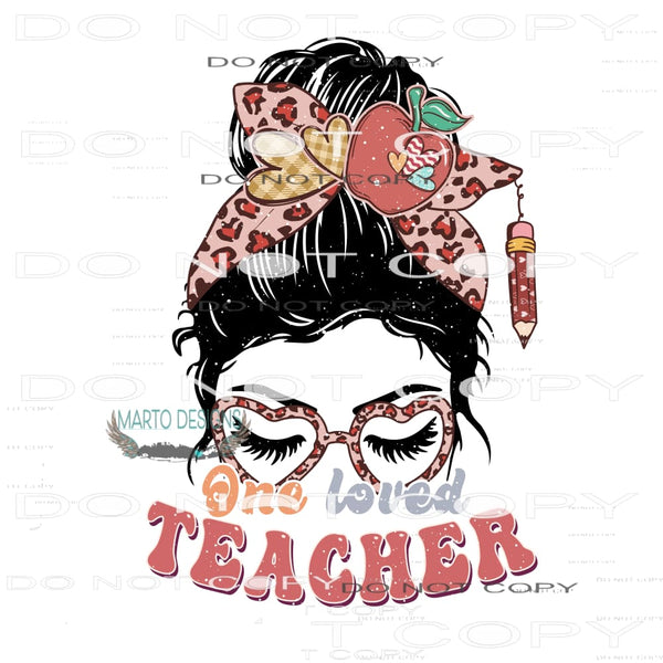 One Loved Teacher #11362 Sublimation transfer - Heat