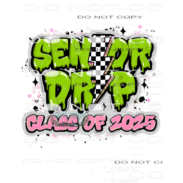 Senior Drip Class Of 2025 #11380 Sublimation transfer