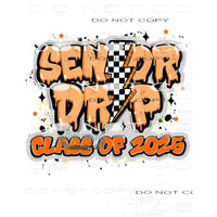 Senior Drip Class Of 2025 #11381 Sublimation transfer