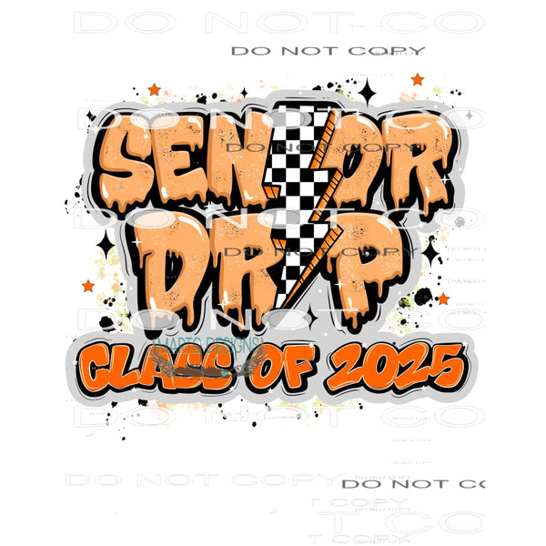 Senior Drip Class Of 2025 #11381 Sublimation transfer