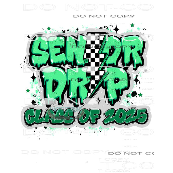 Senior Drip Class Of 2025 #11383 Sublimation transfer