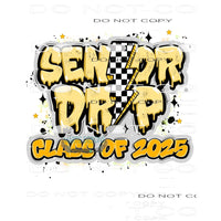 Senior Drip Class Of 2025 #11384 Sublimation transfer