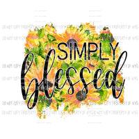 Simply Blessed sunflowers Sublimation transfers Heat Transfer