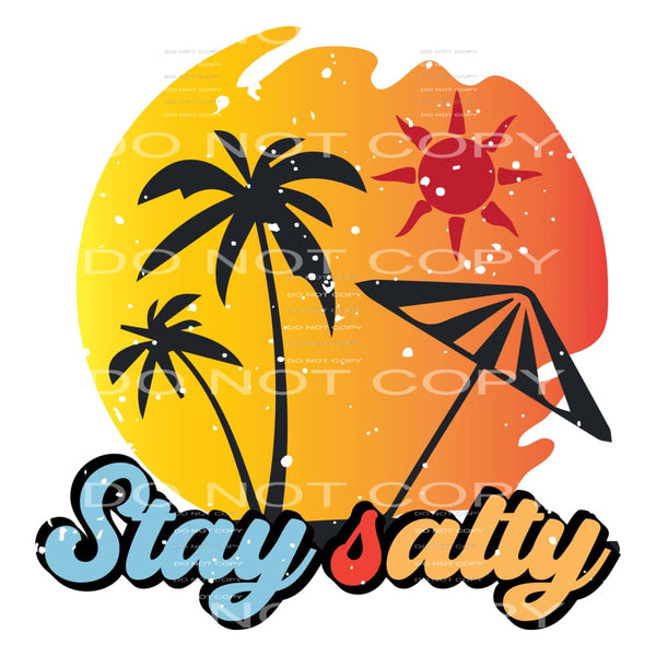 Stay Salty #5439 Sublimation transfers - Heat Transfer