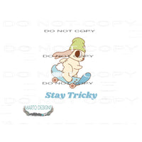 Stay Tricky #10182 Sublimation transfers - Heat Transfer