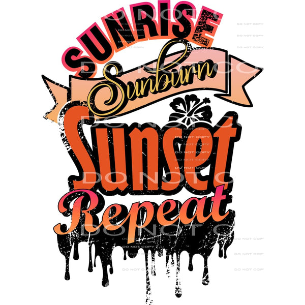 Sunrise Sunset Sunburn Repeat #5419 Sublimation transfers -