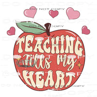 Teaching Fills My Heart #11360 Sublimation transfer - Heat