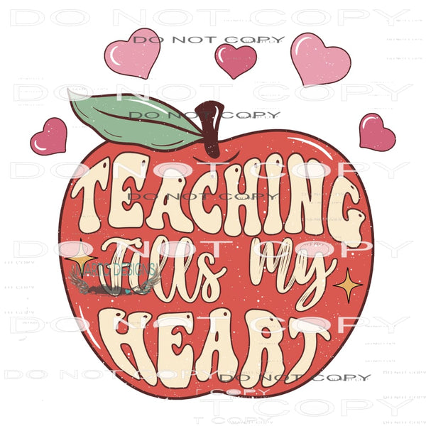 Teaching Fills My Heart #11360 Sublimation transfer - Heat