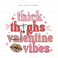 Thick Thighs Valentine Vibes #11346 Sublimation transfer