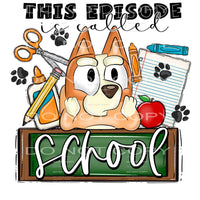 This Episode Is Called School #5957 Sublimation transfers -