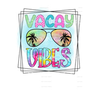 Vacay Vibes # 444 Sublimation transfers - Heat Transfer