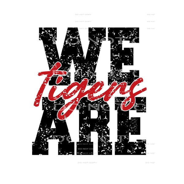 We are tigers Red Sublimation transfers - Heat Transfer