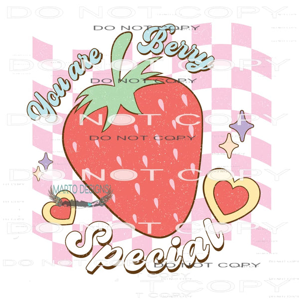 You Are Berry Special #11334 Sublimation transfer - Heat