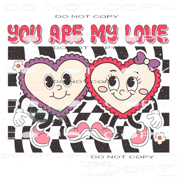 You Are My Love #11324 Sublimation transfer - Heat Transfer