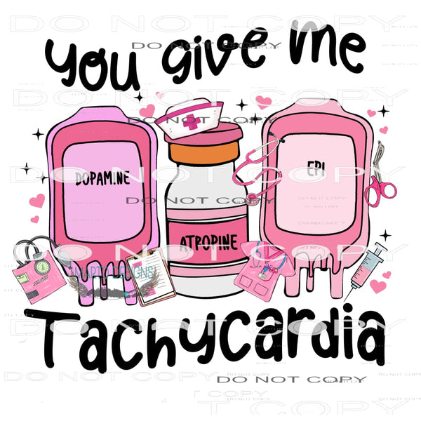 You Give Me Tachycardia #11321 Sublimation transfer - Heat