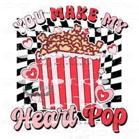 You Make My Heart Pop #11331 Sublimation transfer - Heat