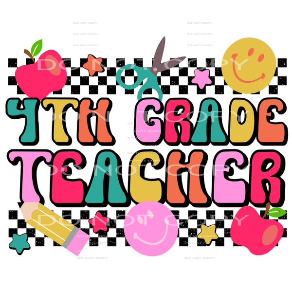 4th Grade Teacher #4339 Sublimation transfers - Heat