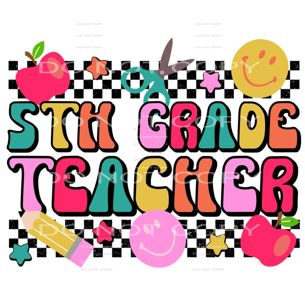 5th Grade Teacher #4326 Sublimation transfers - Heat