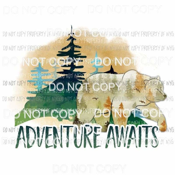 Adventure Awaits Bear Sublimation transfers Heat Transfer