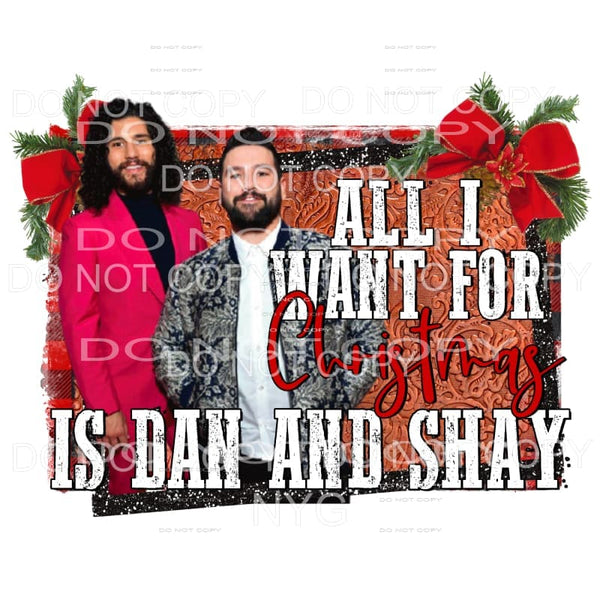 All I Want For Christmas Is Dan and Shay Sublimation 