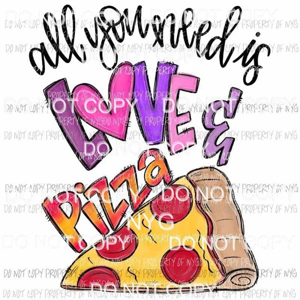 All You Need Is Love & Pizza girl Sublimation transfers Heat Transfer