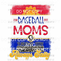 Always Salty Baseball Moms Sublimation transfers Heat Transfer