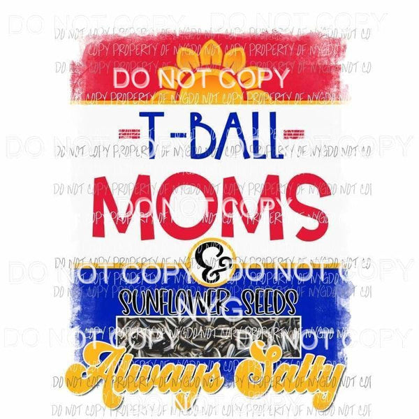 Always Salty T-Ball Moms Sublimation transfers Heat Transfer