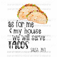 As For Me & My House we will serve tacos Sublimation transfers Heat Transfer