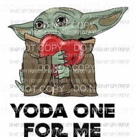 Baby Yoda One For Me star wars Sublimation transfers Heat Transfer