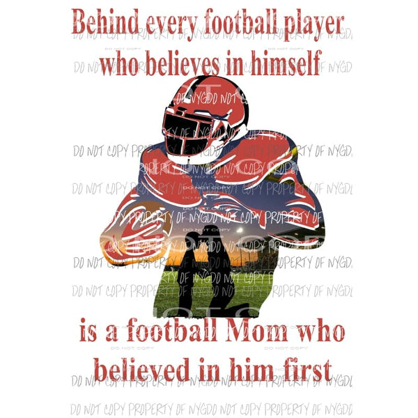 Behind every football player - MOM RED Sublimation transfers Heat Transfer